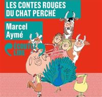 Marcel Aymé - Philippe Dumas(Illustrations) - Les contes rouges du chat perché