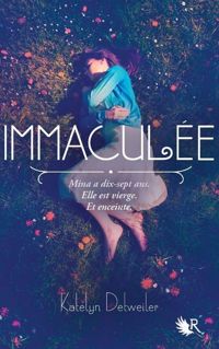 Katelyn Detweiler - Immaculée - Livre I