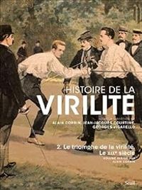 Couverture du livre Le triomphe de la virilité - Alain Corbin