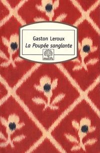 Couverture du livre La Poupée sanglante - Gaston Leroux