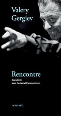 Bertrand Dermoncourt - Valery Gergiev - Rencontre avec Valery Gergiev