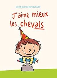 Couverture du livre J'aime mieux les chevals - Michal Escoffier