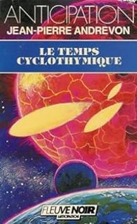 Jean Pierre Andrevon - Le temps cyclothymique