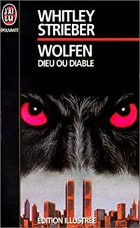 Whitley Strieber - Wolfen : Dieu ou diable