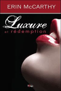 Erin Mccarthy - Luxure et rédemption