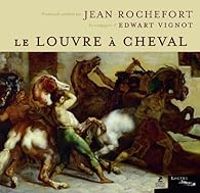 Jean Rochefort - Le Louvre à cheval