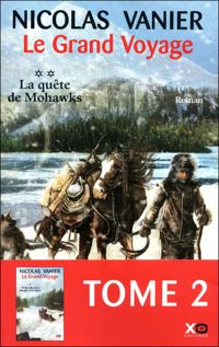 Nicolas Vanier - la quête de Mohawks