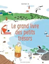 Nadine Robert - Le grand livre des petits trésors