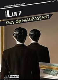 Guy De Maupassant - Lui ?