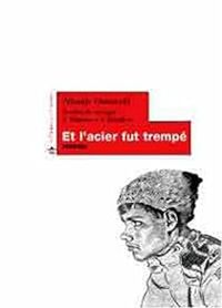 Nikolai Ostrovski - Romain Rolland - Et l'acier fut trempé