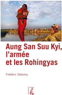 Frederic Debomy - Aung San Suu Kyi, l'armée et les Rohingyas