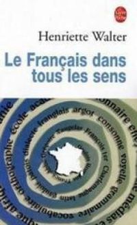 Couverture du livre Le Français dans tous les sens - Henriette Walter