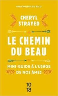 Cheryl Strayed - Le chemin du beau