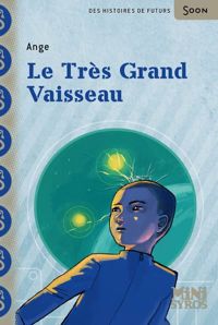 Couverture du livre Le Très Grand Vaisseau - Ange 