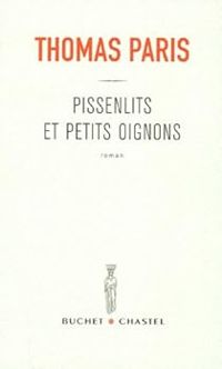 Couverture du livre Pissenlits et petits oignons - Thomas Paris