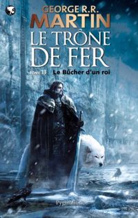 Couverture du livre Le bûcher d'un roi - George Rr Martin