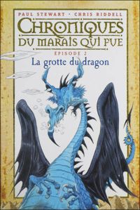 Couverture du livre La grotte du dragon: T.2 : La Grotte du dragon - Paul Stewart - Chris Riddell