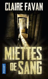 Couverture du livre Miettes de sang - Claire Favan