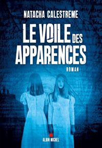 Couverture du livre Le Voile des apparences - Natacha Calestreme