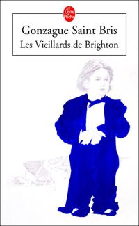 Gonzague Saint Bris - Les Vieillards de Brighton