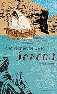 Anne Vantal - À la recherche de la Serena