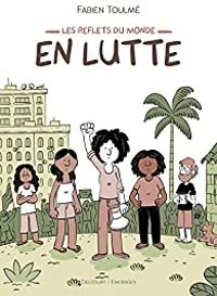 Couverture du livre Les reflets du monde : En lutte - Fabien Toulme