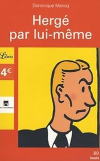 Dominique Maricq - Hergé par lui-même