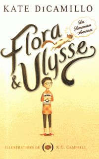 Kate Dicamillo - K G Campbell(Illustrations) - Les Aventures de Flora Et Ulysse