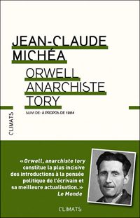 Couverture du livre Orwell, anarchiste Tory  - Jean Claude Michea