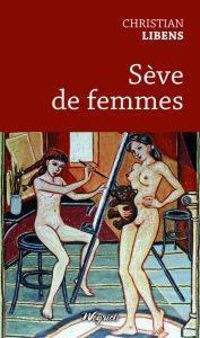 Christian Libens - Sève de femmes