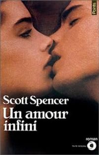 Scott Spencer - Un amour infini