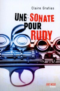 Claire Gratias - Olivier Balez(Illustrations) - Une sonate pour Rudy