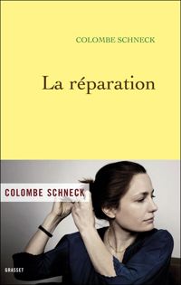 Colombe Schneck - La réparation