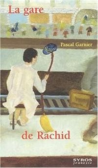 Couverture du livre La Gare de Rachid - Pascal Garnier