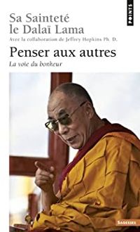 Couverture du livre Penser aux autres : La voie du bonheur - Dalai Lama