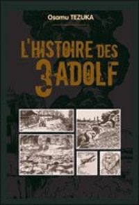 Couverture du livre L'histoire des 3 Adolf - Intégrale - Osamu Tezuka