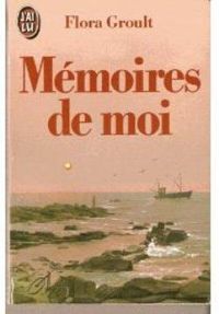 Couverture du livre Mémoires de moi - Flora Groult