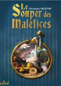 Couverture du livre Le Souper des Maléfices - Christophe Arleston