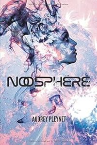 Audrey Pleynet - Noosphère