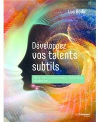 Luc Bodin - Développez vos talents subtils