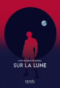 Mary Robinette Kowal - Sur la Lune