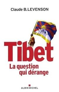 Claude B Levenson - Tibet : La question qui dérange