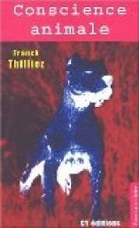 Franck Thilliez - Conscience animale