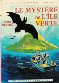 Couverture du livre Le Mystère de l'île verte (Le Secret de l'île verte) - Enid Blyton - Jacques Fromont