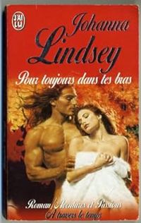 Johanna Lindsey - Pour toujours dans tes bras