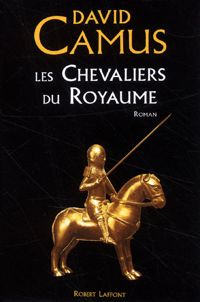 Couverture du livre Les Chevaliers du royaume  - David Camus