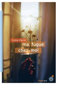 Couverture du livre Ma fugue chez moi - Coline Pierre