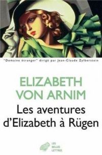 Couverture du livre Les aventures d'Elizabeth à Rügen - Elizabeth Von Arnim