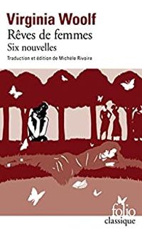 Virginia Woolf - Rêves de femmes : Six nouvelles