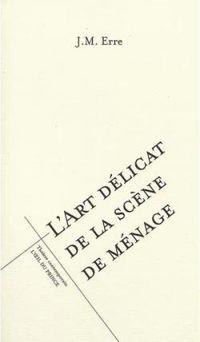 Couverture du livre L'art délicat de la scène de ménage - J M Erre